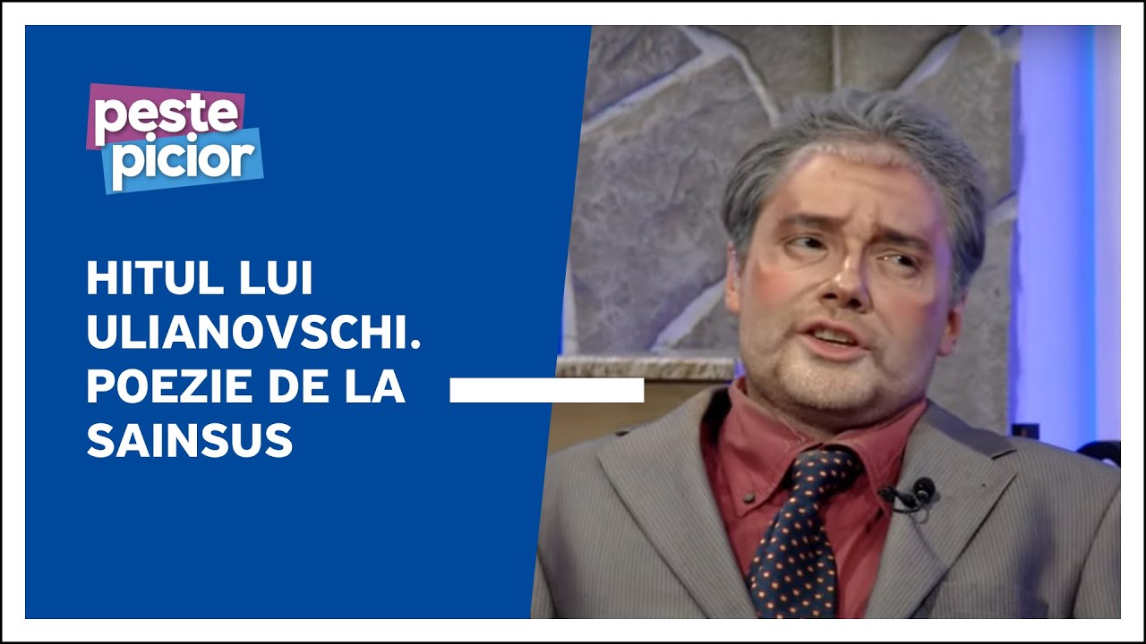 Peste Picior - Hitul lui Ulianovschi | Poezie de la Sainsus