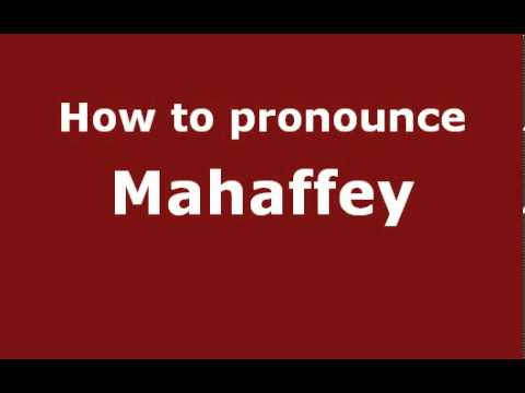 How to Pronounce Mahaffey - PronounceNames.com
