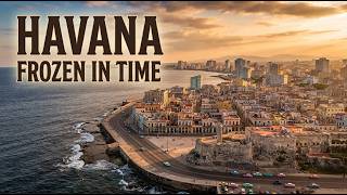 HAVANA: The City Time Forgot — Cuba's Lost Golden Age