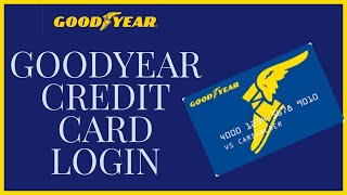 Goodyear Credit Card Login: How To Signin Goodyear Credit Card Online
