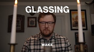 GLASSING - "Wake"