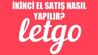Letgo İkinci El Satış Nasıl Yapılır?