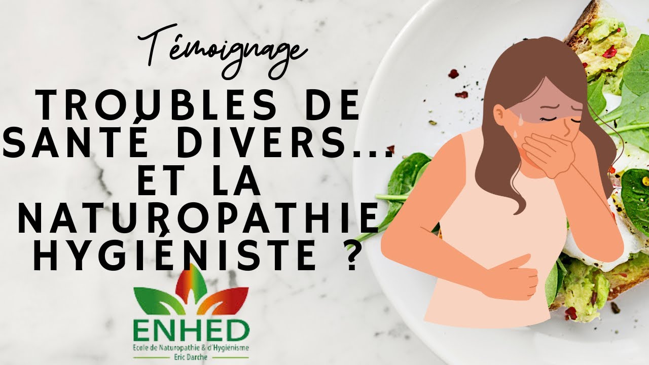 La naturopathie à l'oeuvre : Témoignage sur divers troubles de santé