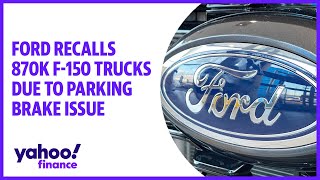Ford recalls 870K F-150 trucks due to parking brake issue