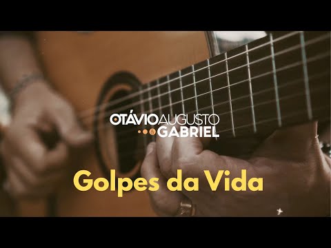 Golpes Da Vida - Otávio Augusto e Gabriel
