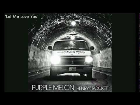 PURPLE MELON - 'Let Me Love You'