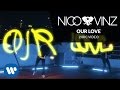Nico & Vinz - Our Love (Video Lirik)