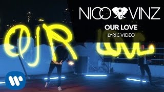 Nico &amp; Vinz - Our Love (Lyric Video)