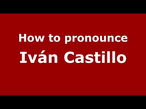 How to pronounce Iván Castillo (Spanish/Argentina) - PronounceNames.com