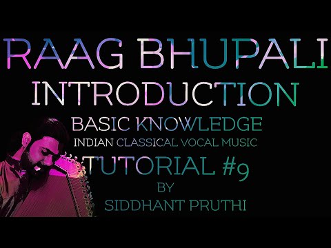 RAAG BHUPALI | INTRODUCTION | TUTORIAL #9 | SIDDHANT PRUTHI Video