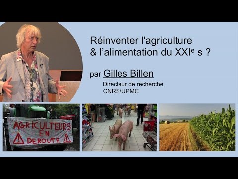 , title : 'Réinventer l’agriculture et l’alimentation du XXIe siècle ?  -  Gilles Billen'