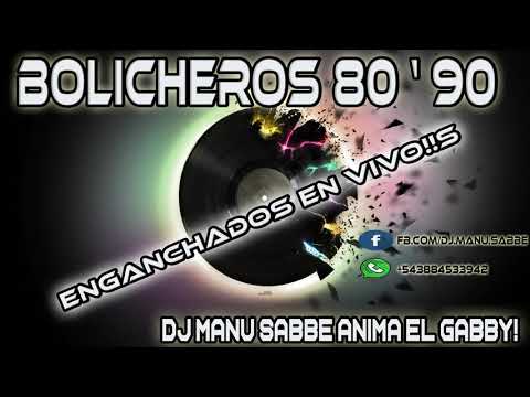 BOLICHEROS 80'90 -- ENGANCHADOS ( dj manu sabbe )!!s
