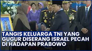 Momen Haru! Prabowo Beri Hormat, Tangis Keluarga TNI Gugur Diserang Israel Pecah di Hadapan Presiden