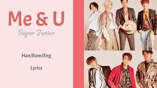 Super Junior - Me &amp; U || Color Coded Lyrics (Han/Rom/Eng)