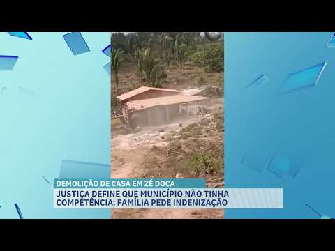 Justiça decide caso de demolição de casa em Zé Doca e aponta irregularidade na ação