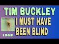 Tim Buckley - I Must Have Been Blind - 1969 from Blue Afternoon