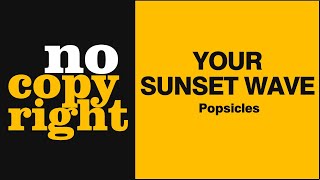 YOUR SUNSET WAVE Popsicles...