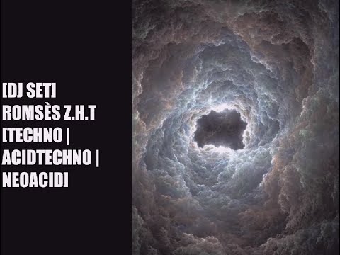 [DJ SET] Romsès Z.H.T - [Techno | AcidTechno | Neoacid]