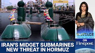 How Iran's Midget Submarines Could Threaten the Strait of Hormuz | Vantage with Palki Sharma