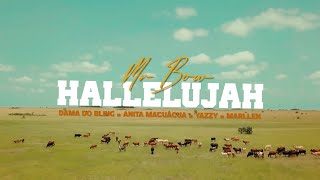 Mr Bow- Hallelujah (Official Video) Ft Dama Do Bli