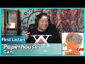 Can- Paperhouse (REACTION//DISCUSSION)