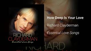 Download lagu Richard Clayderman - How Deep Is Your Love mp3