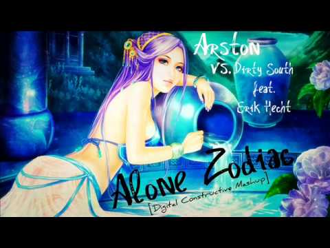 Arston vs. Dirty South feat. Erik Hecht - Alone Zodiac (Digital Constructive Mashup)