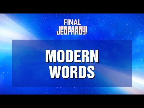 Modern Words | Final Jeopardy! | JEOPARDY!