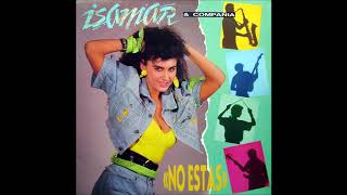 Isamar y Compañia - No Estas