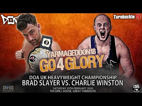 Brad Slayer vs. Charlie Winston - DOA Yarmageddon 18: Go 4 Glory (29/02/20)