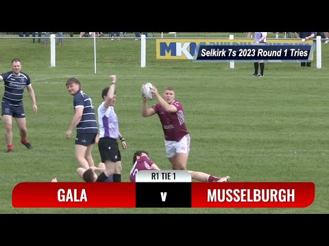 SELKIRK SEVENS 2023 - ROUND 1 TRIES - TIE 1 - GALA v MUSSELBURGH