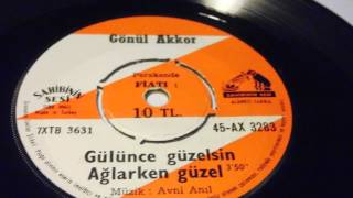 gönül akkor gonul , gülünce güzelsin ağlarken güzel , akşamın olduğu yerde PLAK VINYL RECORD 7