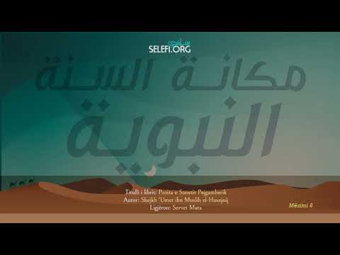 Pozita e Sunetit Pejgamberik (Mësimi 8) - Servet Mata