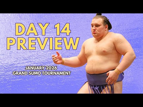 This is a preview of Day 14 of the January 2026 Grand Sumo Tournament!