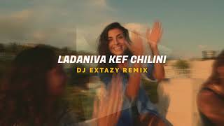 LADANIVA - Kef Chilini (DJ Extazy Remix) (2021)