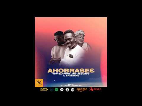 YAW SARPONG AND THE ASOMAFO FT. SARKODIE (AHOBRASE3)OFFICIAL AUDIO