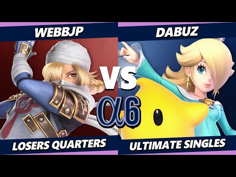 Alpha 6 Top 8 - WebbJP (Sheik) Vs. Dabuz (Rosalina) Smash Ultimate - SSBU