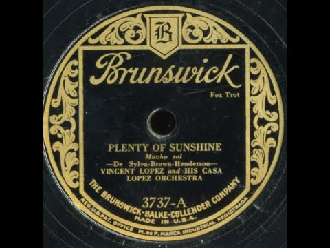 Vincent Lopez And His Casa Lopez Orchestra "Plenty Of Sunshine" Brunswick 3737 (1927) Buddy De Sylva