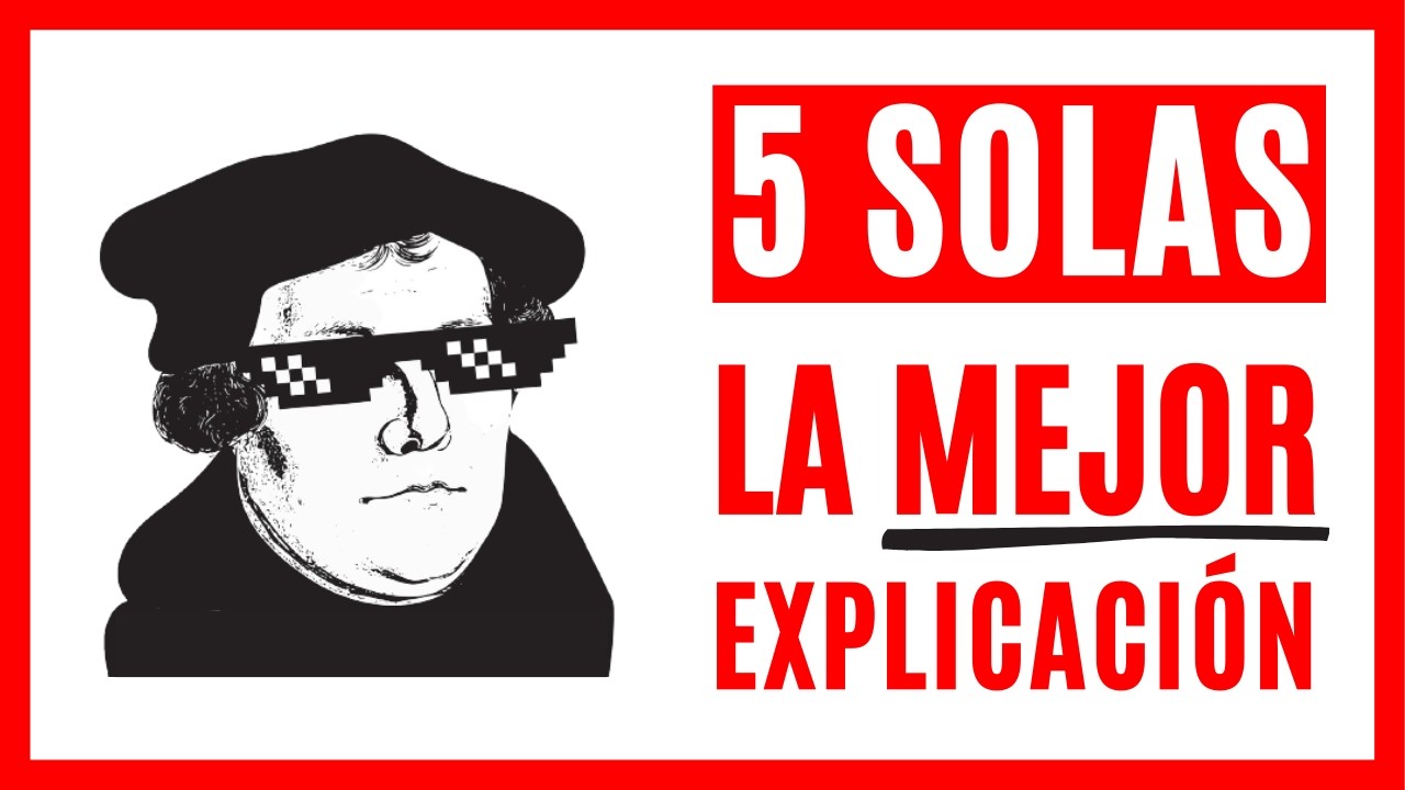 La Verdad sobre las CINCO SOLAS de la Reforma #Prédica