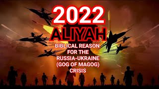 (ALIYAH) BIBLICAL REASON FOR THE RUSSIA-UKRAINE CRISIS