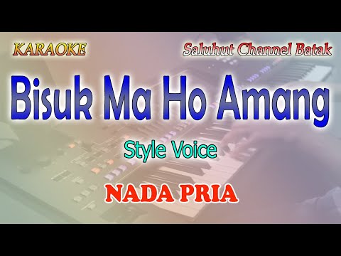 BISUK MA HO AMANG ll KARAOKE BATAK ll STYLE VOICE ll NADA PRIA FIS=DO