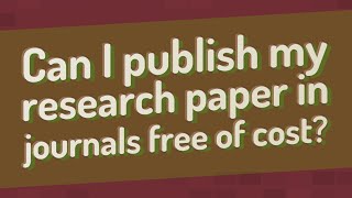 Can I publish my research paper in journals free of cost?