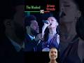 Save Your Tears The Weeknd Vs Ariana Grande Whatsapp Status Video Arianagrande Theweeknd Shorts