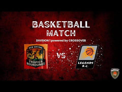 Atlasbasket - Division 1 - 1st Round - NEW SMYRNI TROPICS ROUKOUNES vs LEGENDS
