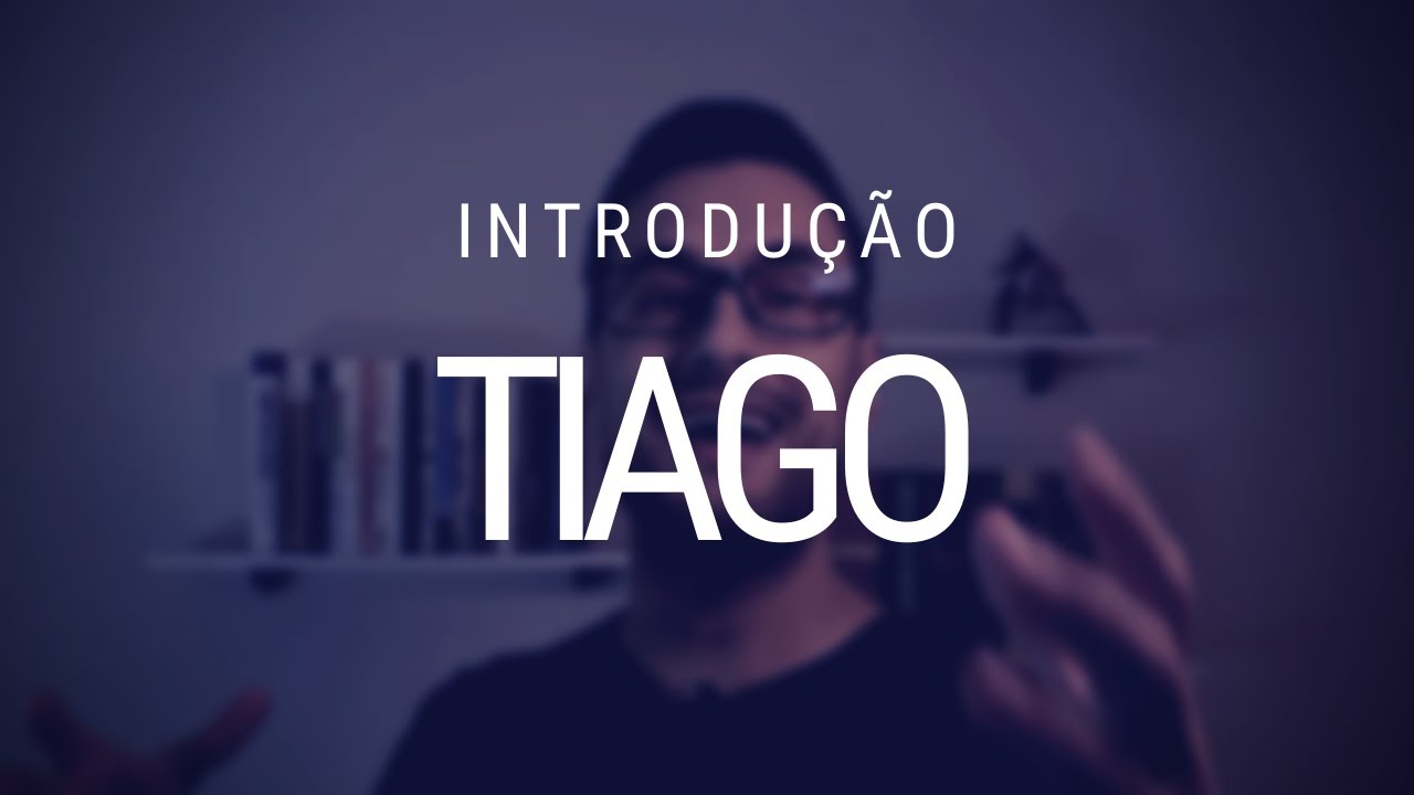 Estudo da epístola de Tiago - Introdução
