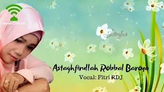 Fitri RDJ - Doa Taubat Astaghfirullah Robbal Baroya - Zikir Klasik