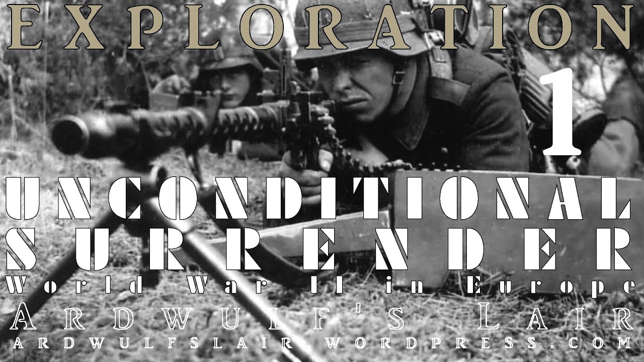 Exploring Unconditional Surrender - Part 1