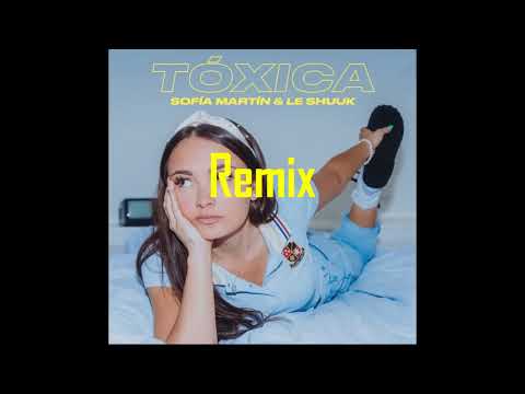 Sofía Martín, le Shuuk - Tóxica (Corti Remix)