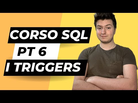 CORSO SQL parte 6 | VEDIAMO I TRIGGER nel dettaglio! |