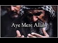Aye Mere Allah Sad Islamic Status Heart Touching Islamic WhatsApp Status Muslim Status